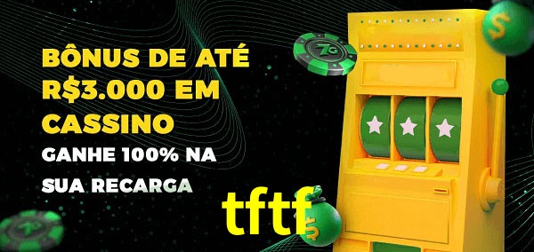tftf melhor bônus de depósito